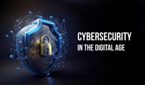 Importance-of-Cybersecurity-in-the-Digital-Age